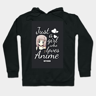 Just A Girl Who Love Anime Notebook Hoodie